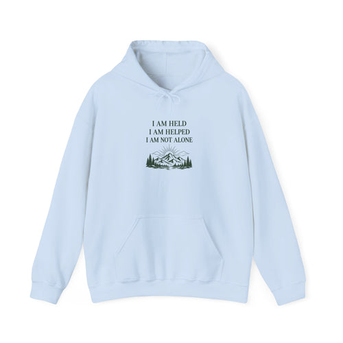 I Am Held, I Am Helped, I Am Not Alone — Faith Hoodie