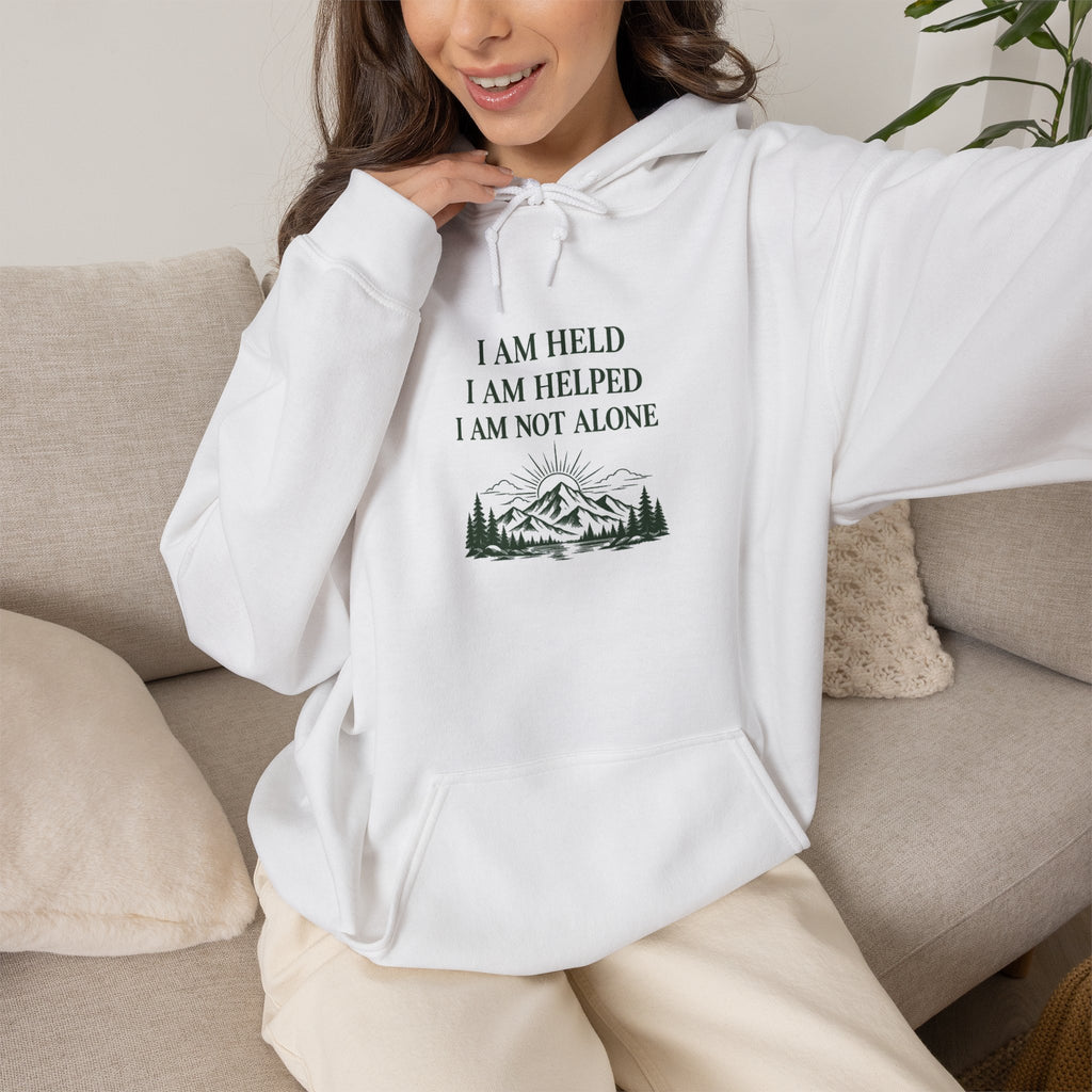 I Am Held, I Am Helped, I Am Not Alone — Faith Hoodie