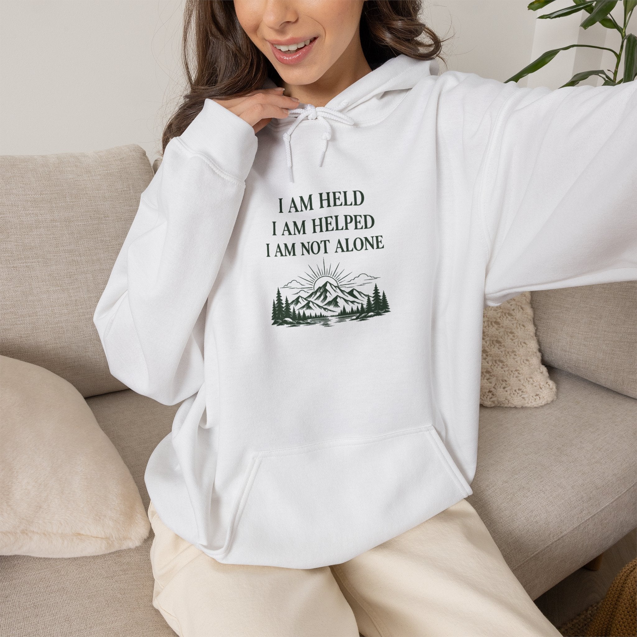 I Am Held, I Am Helped, I Am Not Alone — Faith Hoodie
