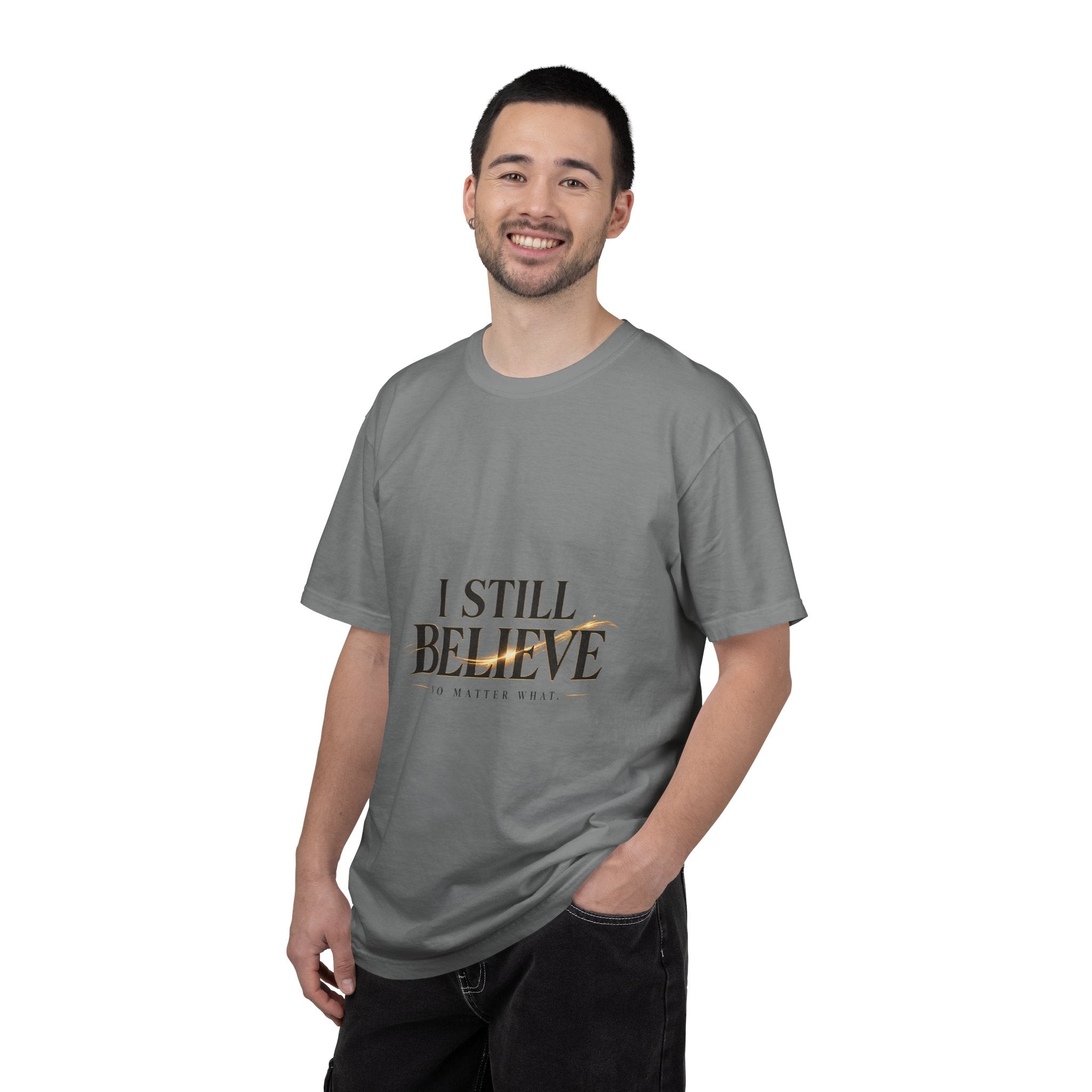 I Still Believe — No Matter What Faith Tee