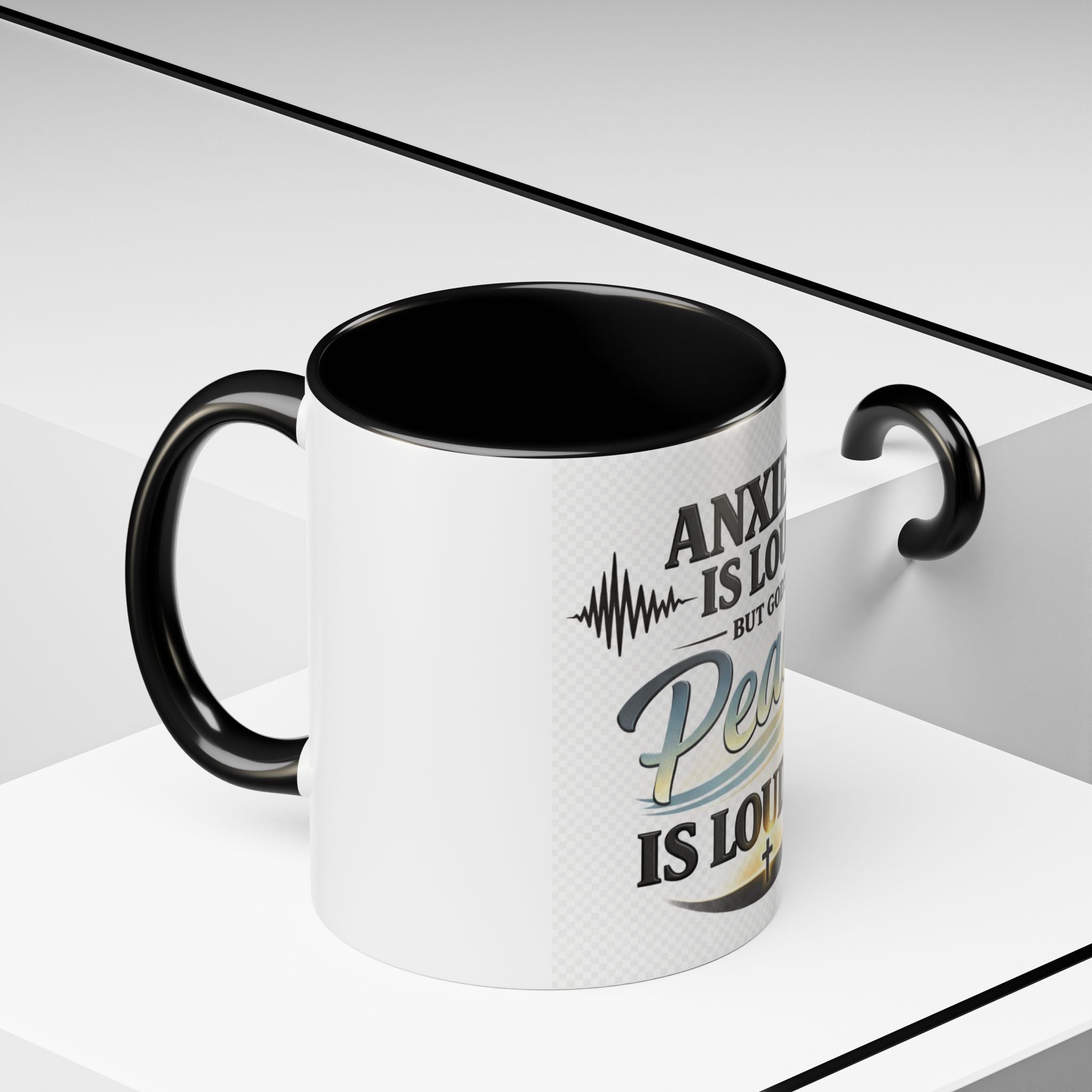 Anxiety Is Loud, But God’s Peace Is Louder — Faith Mug