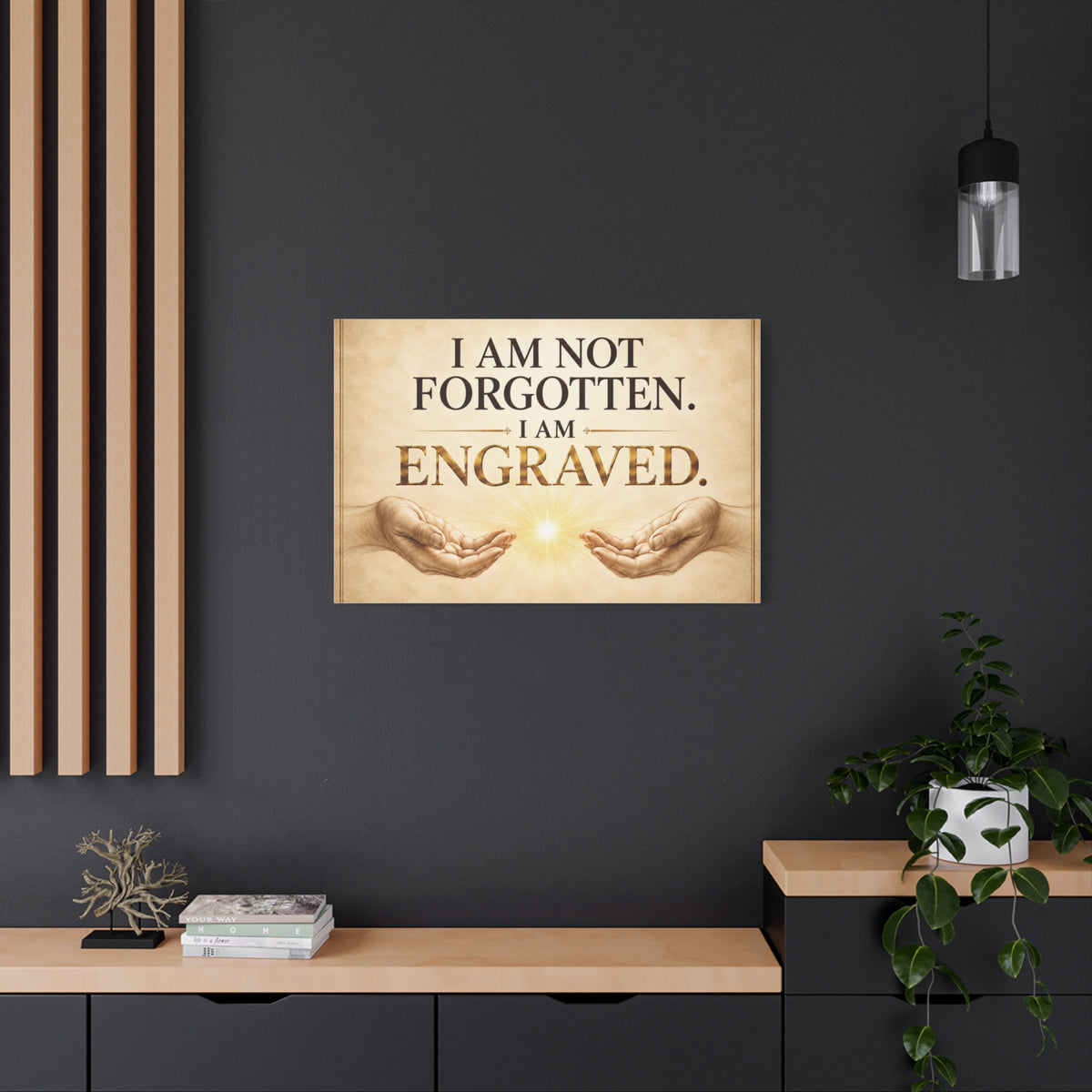 I Am Not Forgotten, I Am Engraved - Canvas