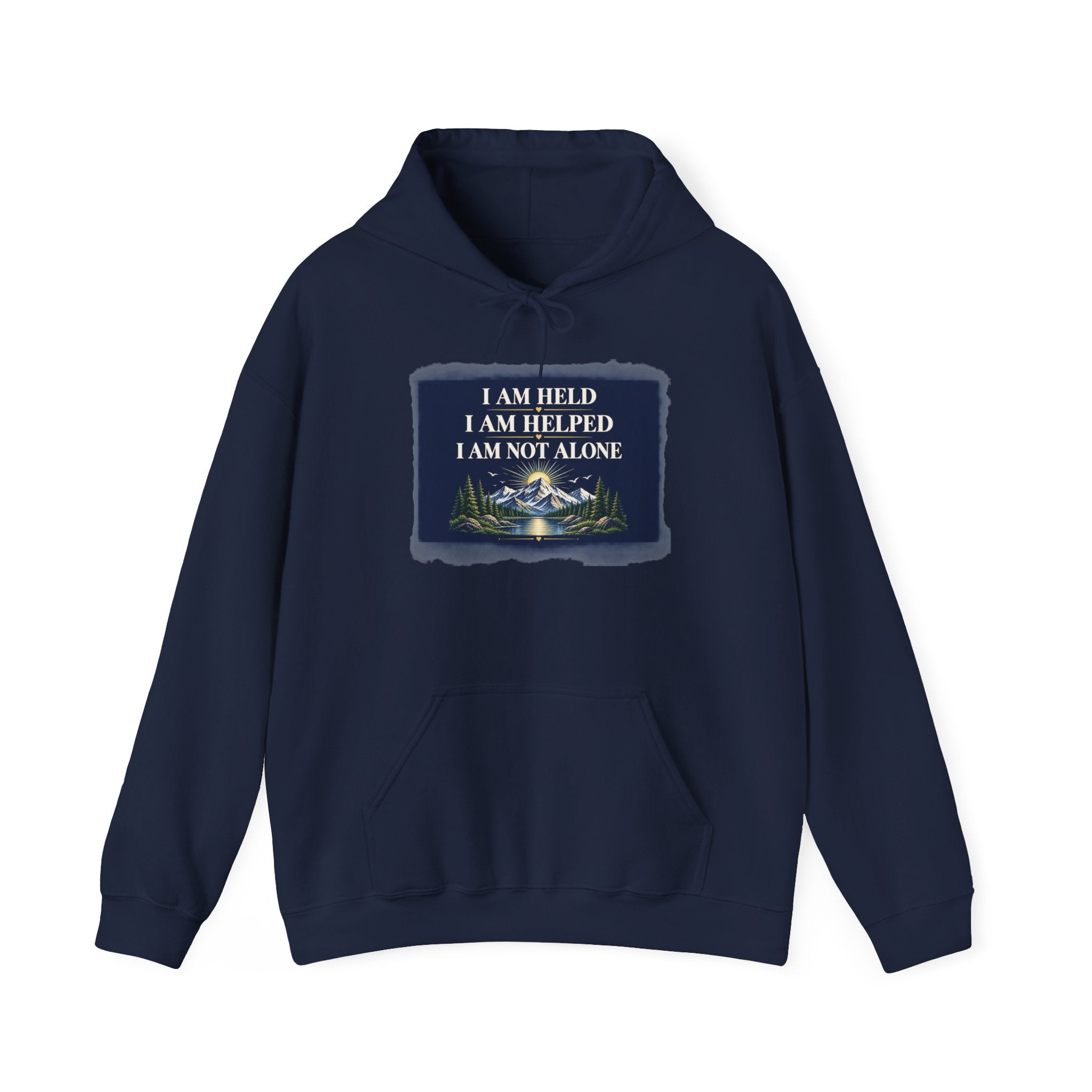 I Am Held, I Am Helped, I Am Not Alone — Faith Hoodie