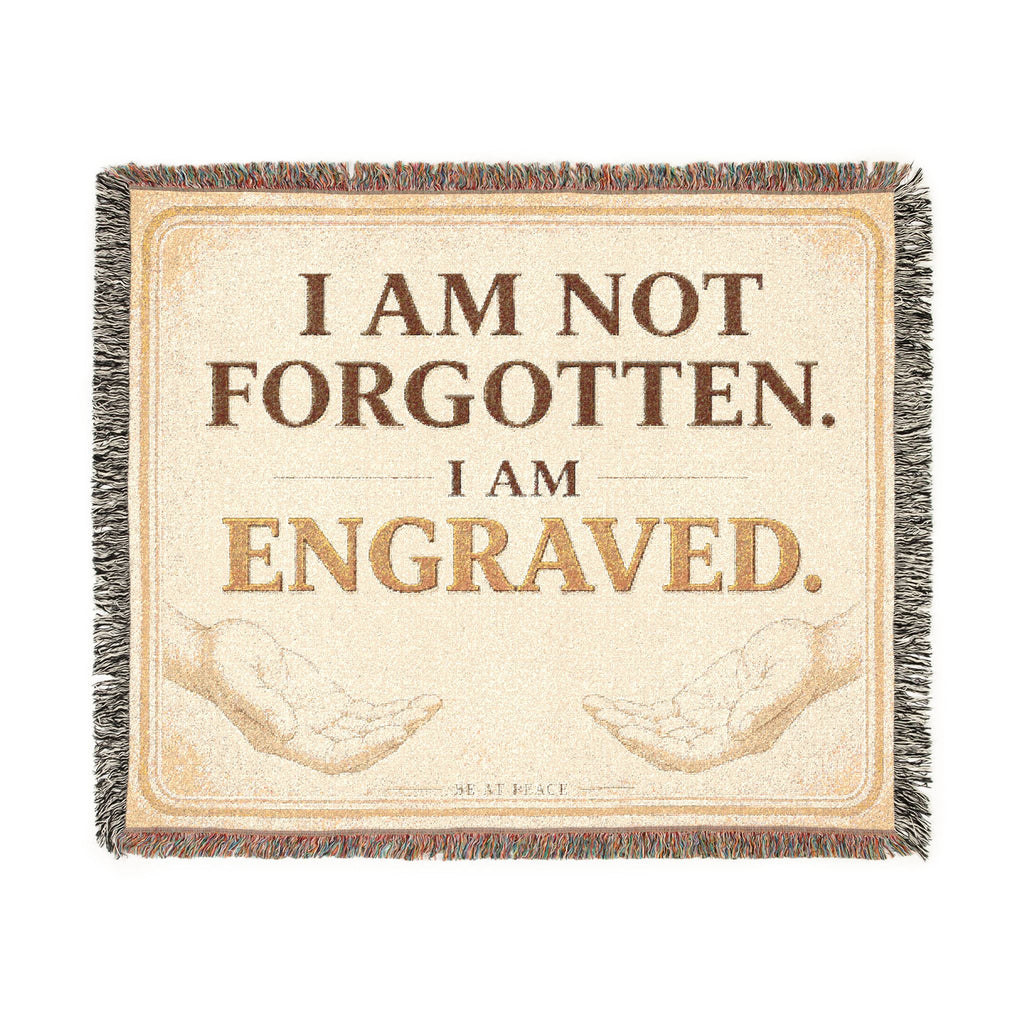 I Am Not Forgotten, I Am Engraved — Woven Faith Throw