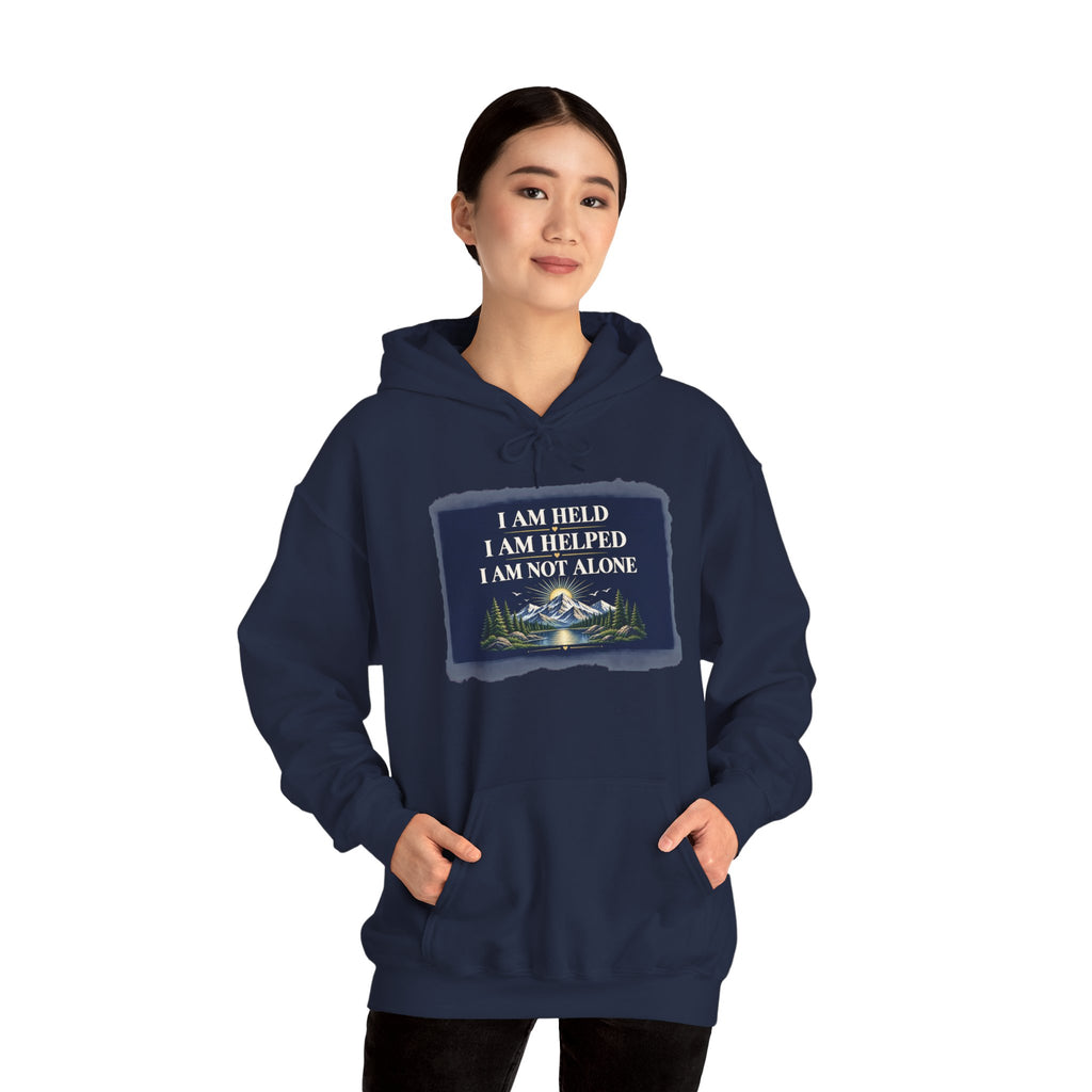 I Am Held, I Am Helped, I Am Not Alone — Faith Hoodie